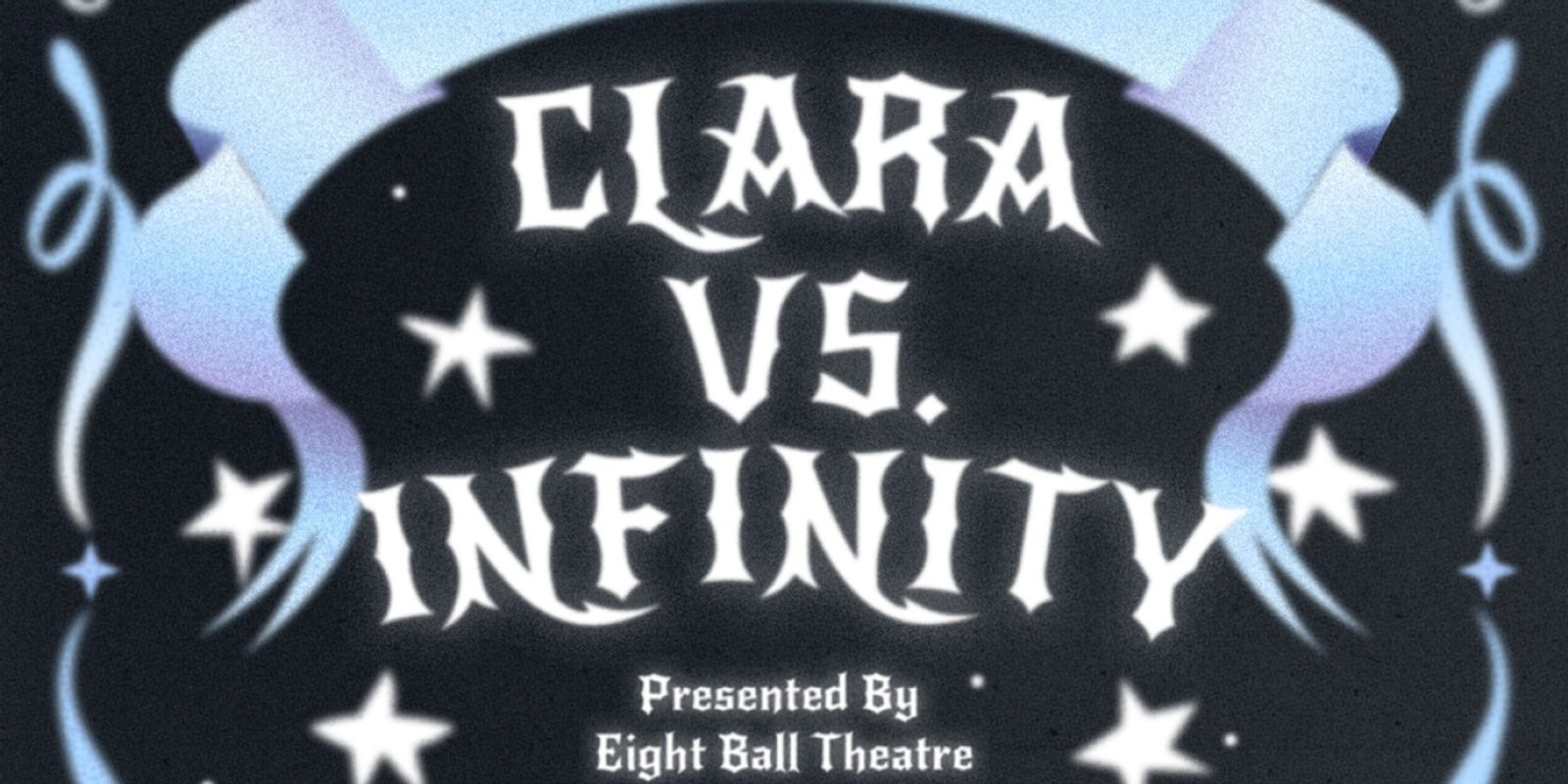 Clara vs. Infinity at Zephyr Theatre
